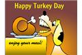 Happy turkey day enjoy your meal