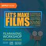 Let's Make Films - Filmmaking Workshop for Beginners