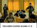 Strictness During Exam In Class Room