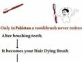 Tooth Brush Never Retires In Pakistan