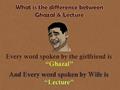 Difference between Ghazal And Lecture