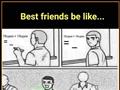 Best Friends Be Like