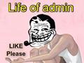 Life of an Admin