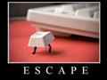 Escape is escaping 